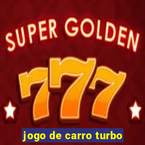 jogo de carro turbo